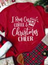 Women's I Run On Coffee And Christmas Cheer Letter Print T-shirt